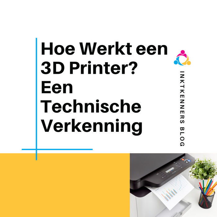 Hoe werkt een 3D printer? - Inktkenners